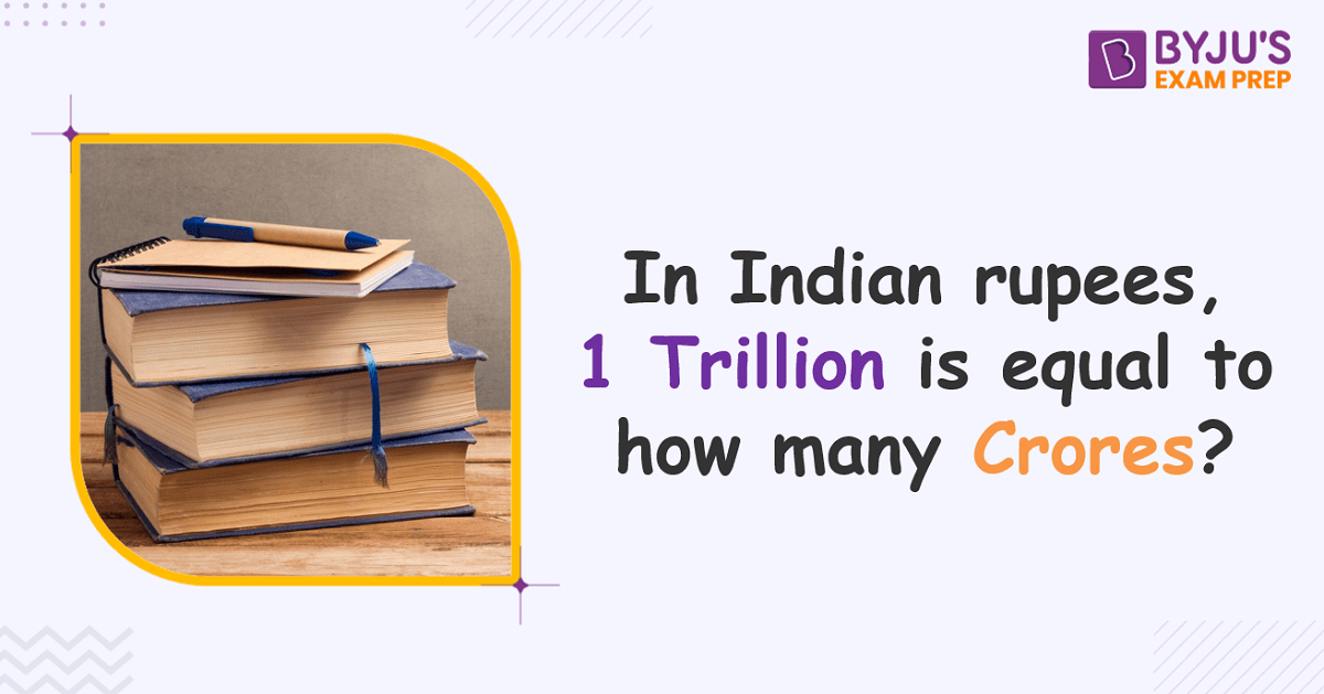 in-indian-rupees-1-trillion-is-equal-to-how-many-crores