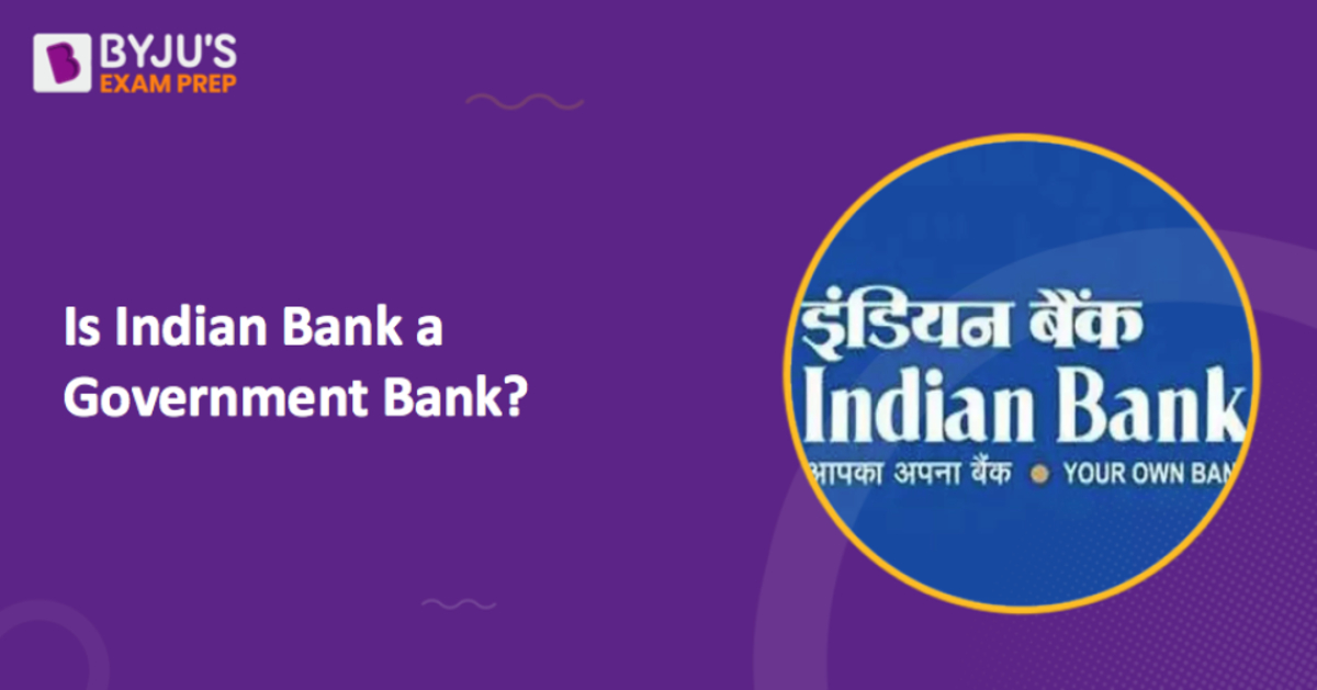 Is Indian Bank a Government Bank? [Answer]
