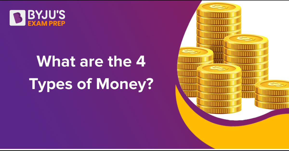 what-are-the-4-types-of-money-get-answer-here