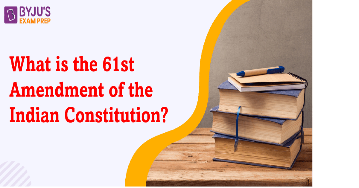 What is the 61st Amendment of the Indian Constitution?