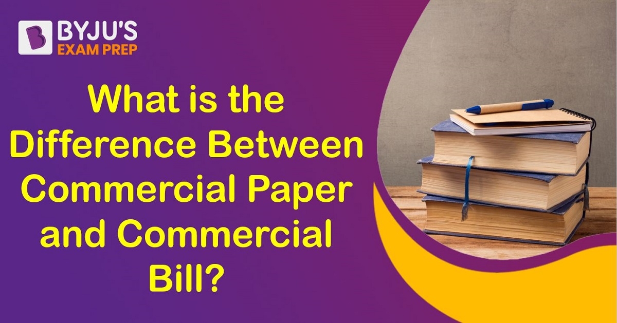 What Is The Difference Between Commercial Paper And Commercial Bill Img1657101524281 94 Rs 