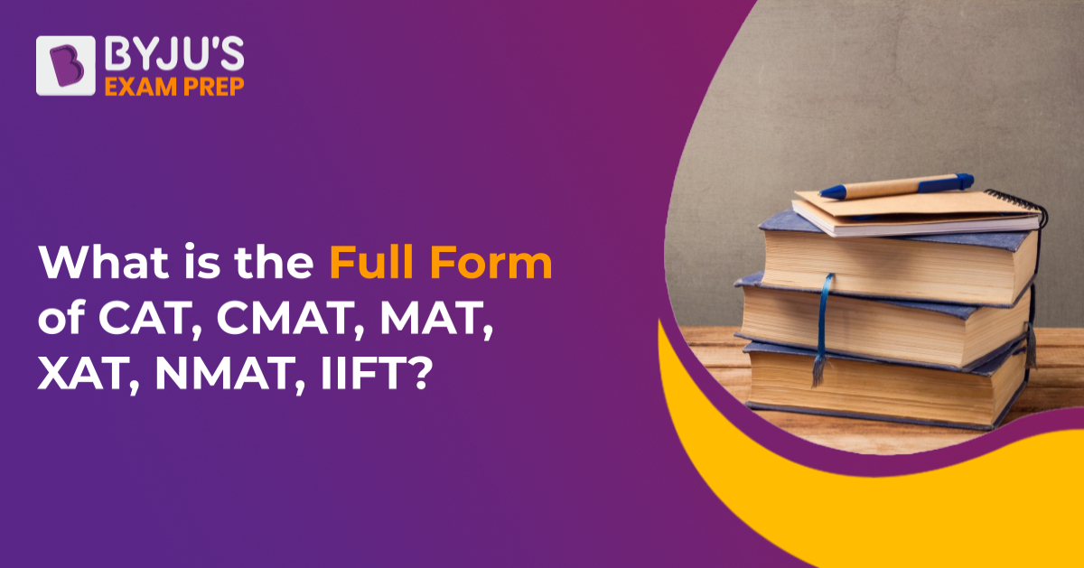 CAT Full Form What is the Full Form of CMAT MAT XAT NMAT IIFT