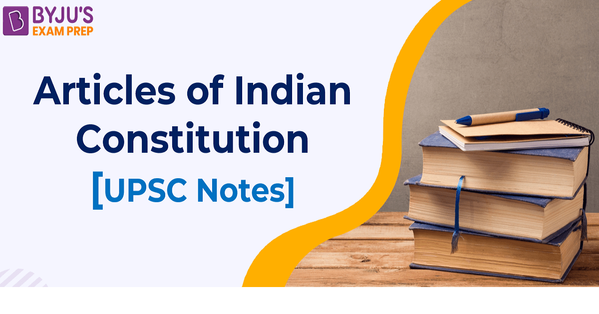 List Of Important Articles Of Indian Constitution [UPSC Notes]