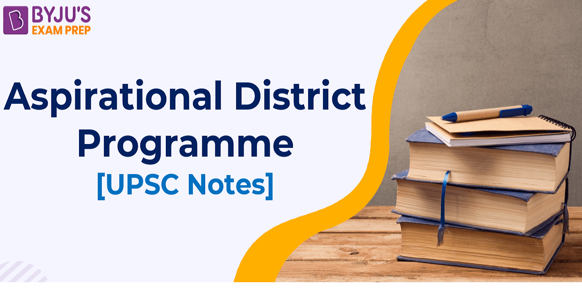 Aspirational Districts Programme Efficiency, Features, Significance