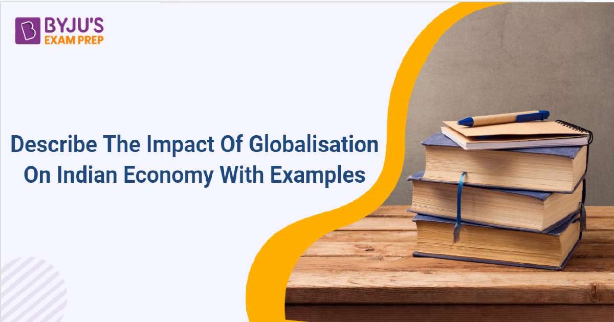 describe-the-impact-of-globalisation-on-indian-economy-with-examples