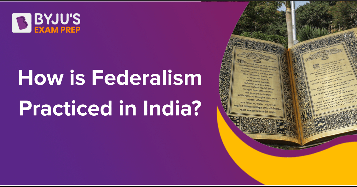 How is Federalism Practiced in India? [Check Answer]