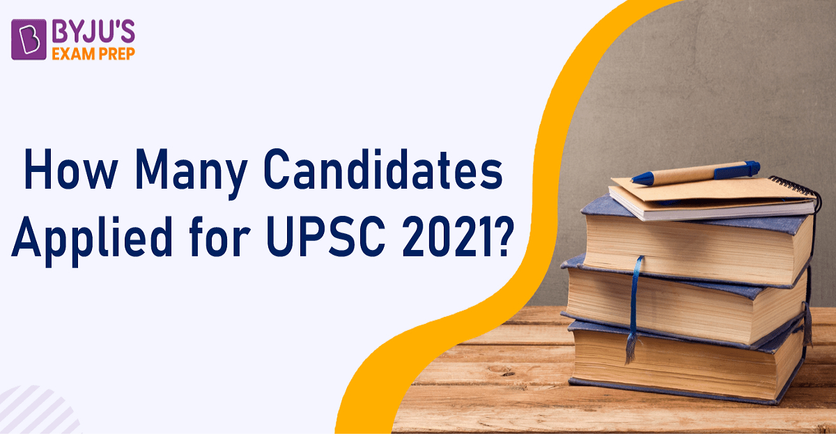 How Many Candidates Applied for UPSC 2021? [10,93,948]