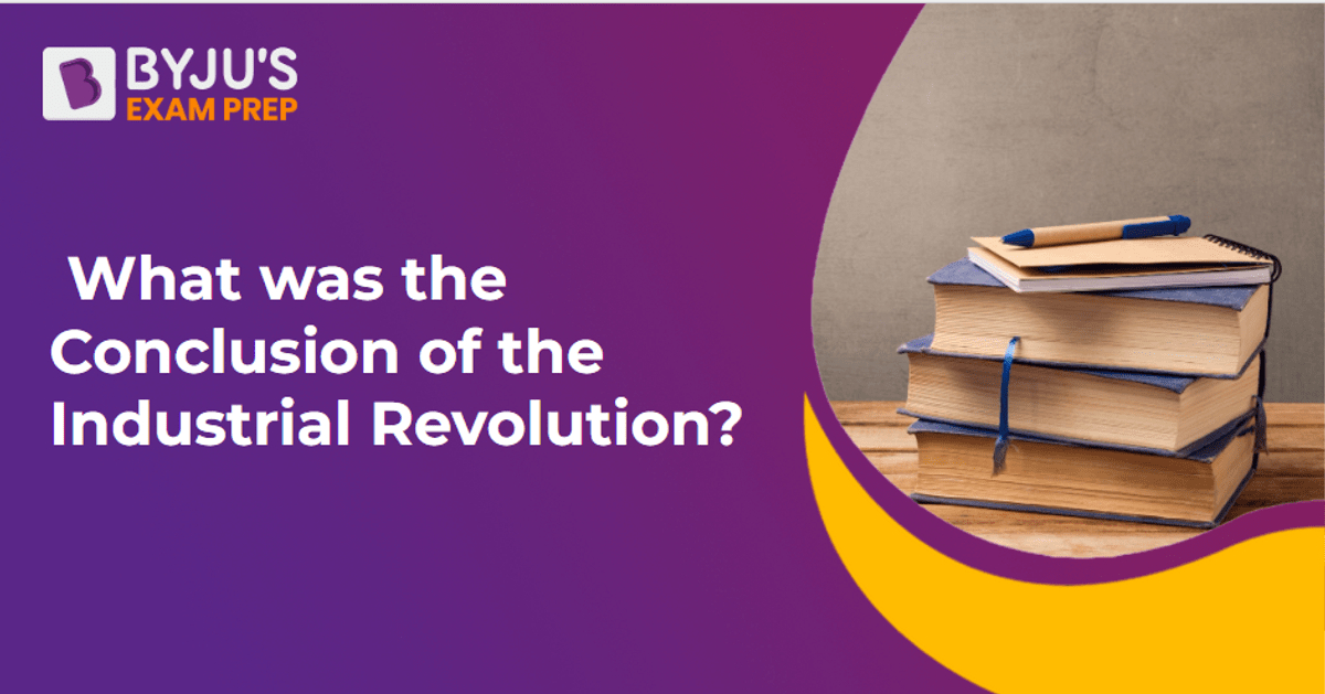 what-was-the-conclusion-of-the-industrial-revolution