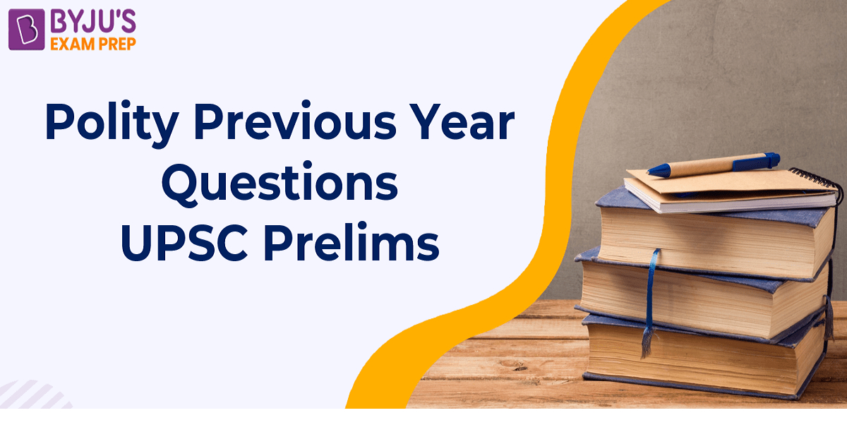 Polity Previous Year Questions UPSC Prelims Polity PYQ [202213]