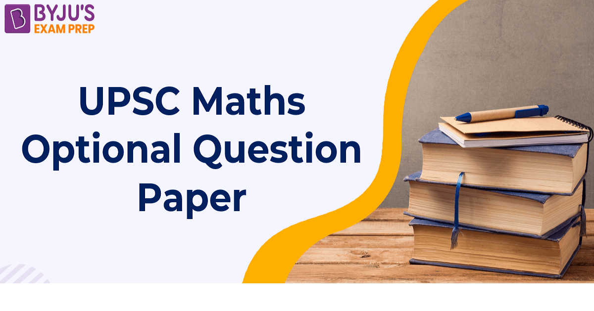 UPSC Maths Optional Paper: Download Question Paper PDF