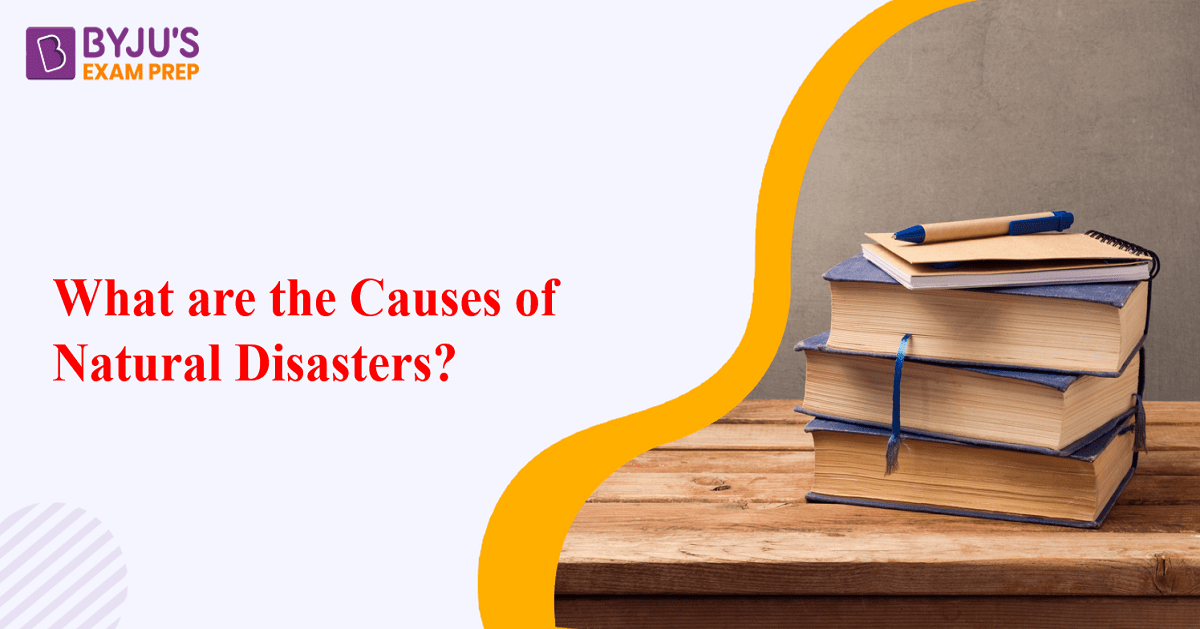 What are the Causes of Natural Disasters? [Answer]