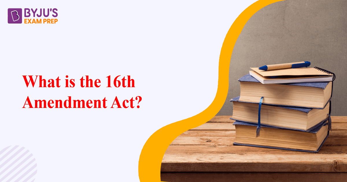 what-is-the-16th-amendment-act-check-correct-answer