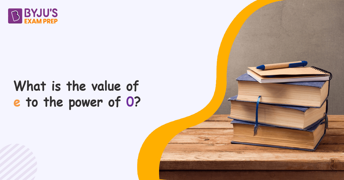 what-is-the-value-of-e-to-the-power-of-0