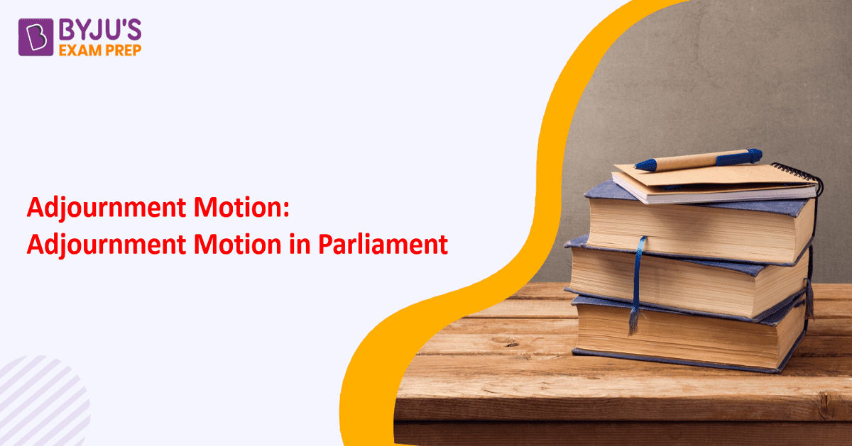 adjournment-motion-meaning-restrictions-facts-procedure