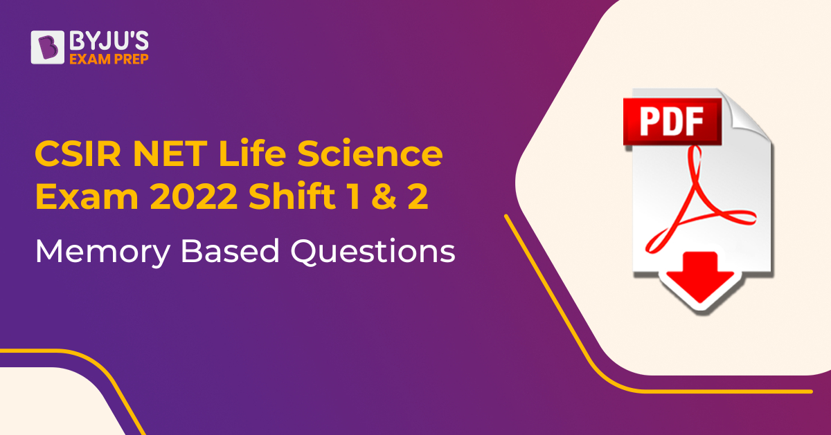 Memory Based CSIR NET Life Science Question Paper 2022, 17 September:  Download PDF