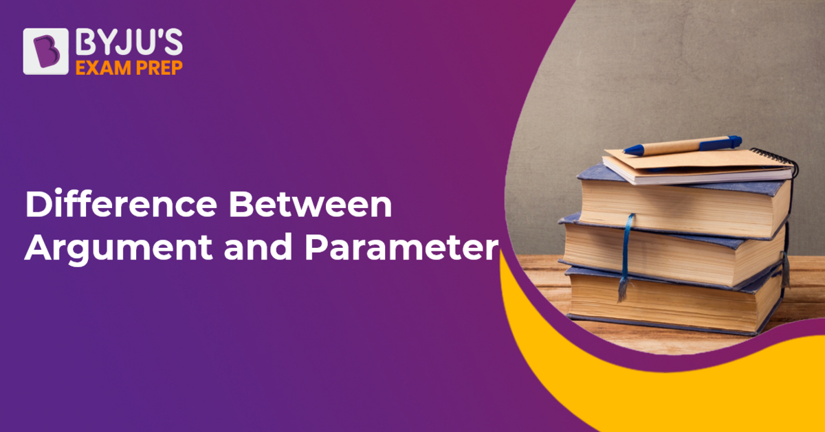 Difference Between Argument And Parameter