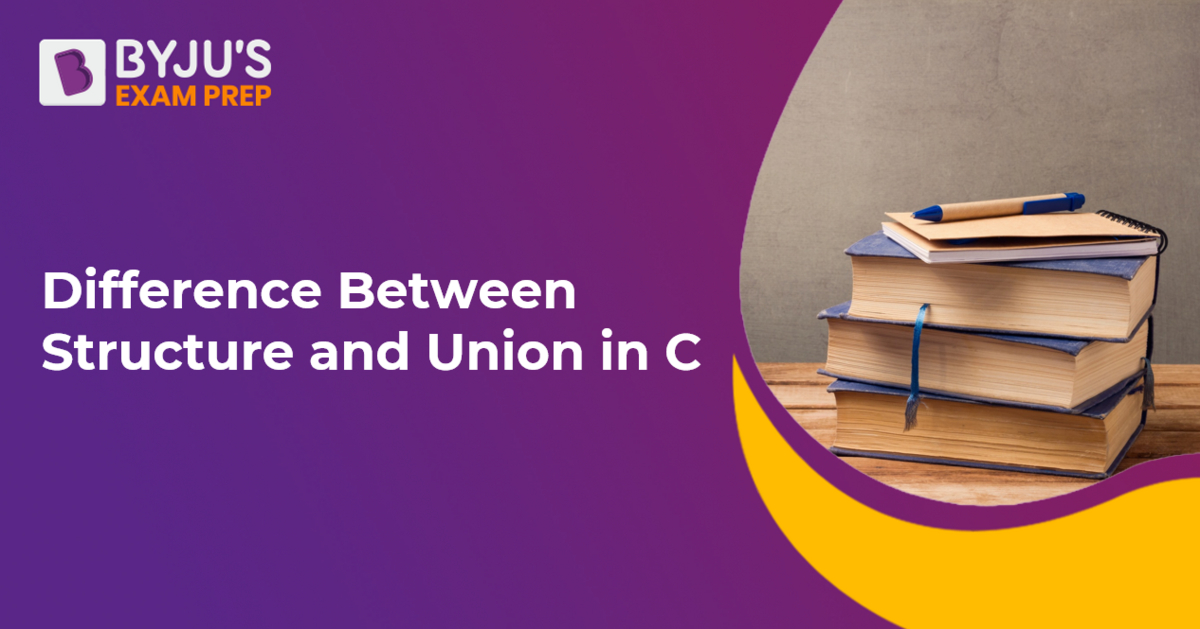 difference-between-structure-and-union-in-c-structure-vs-union