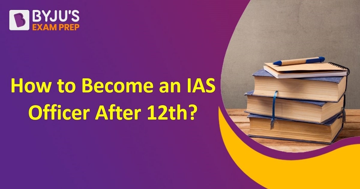 How To Become IAS Officer After 12th? | UPSC After 12th