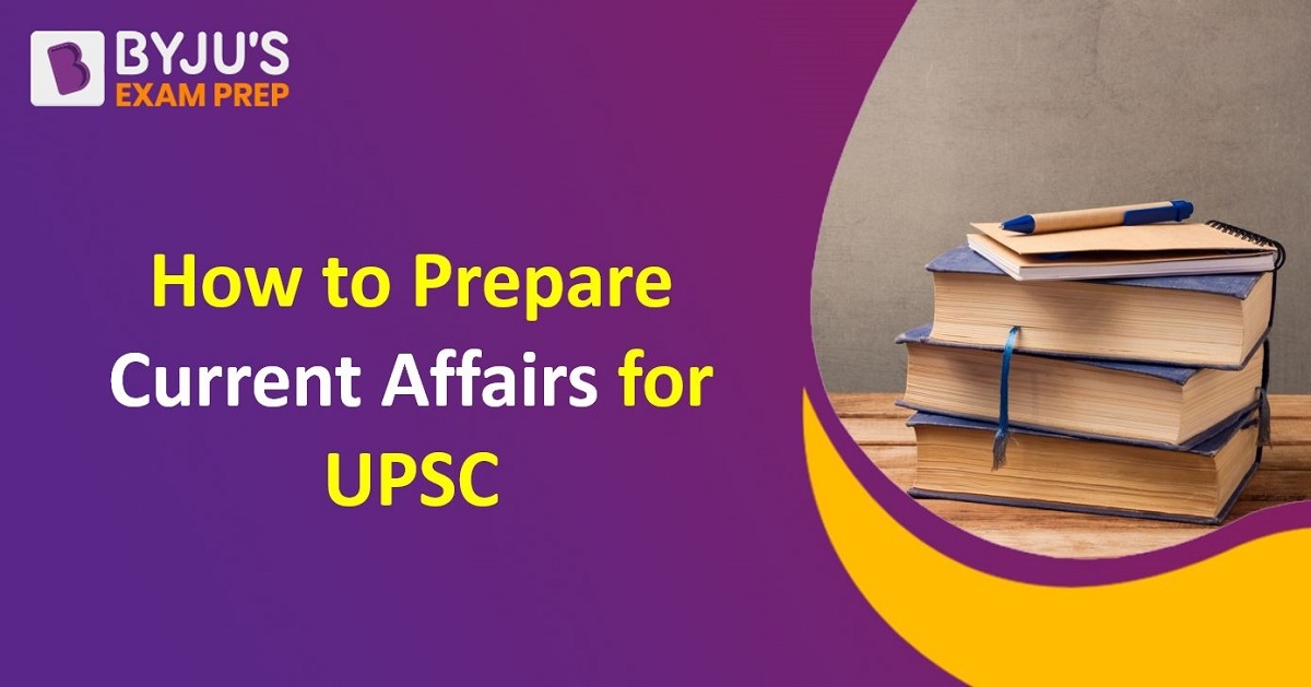 How To Prepare Current Affairs For Upsc Best Sources 2462