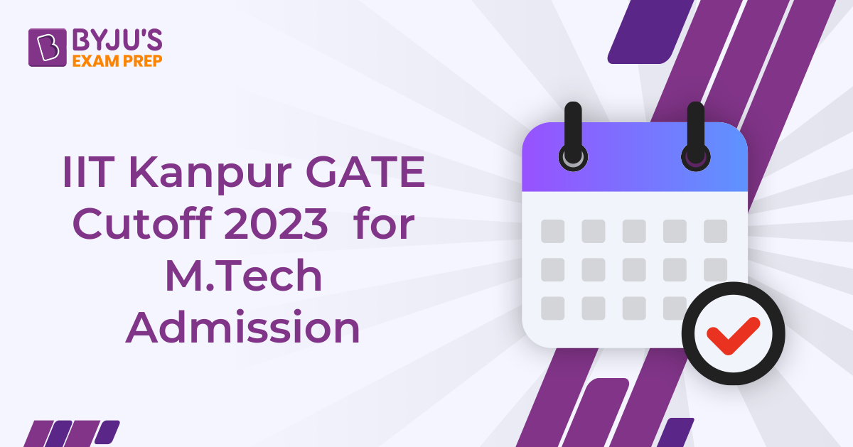 IIT Kanpur GATE Cutoff 2023 For M.Tech Admission