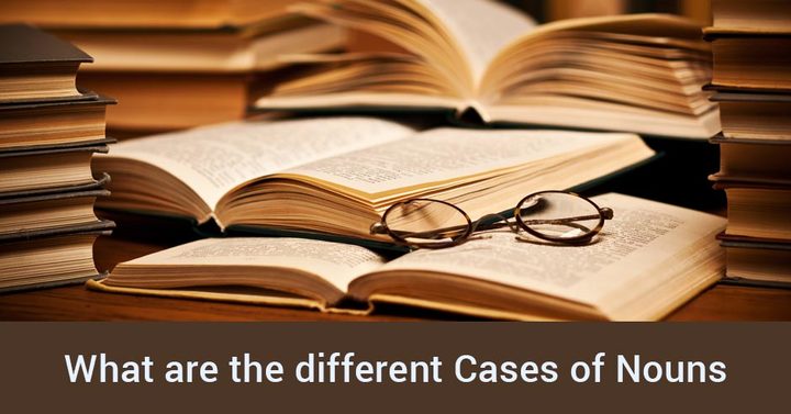 what-are-the-different-cases-of-nouns-in-english-language-part-i